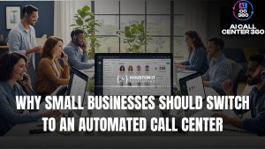 Why Small Businesses Should Switch to an Automated Call Center