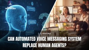 Can Automated Voice Messaging System Replace Human Agents?
