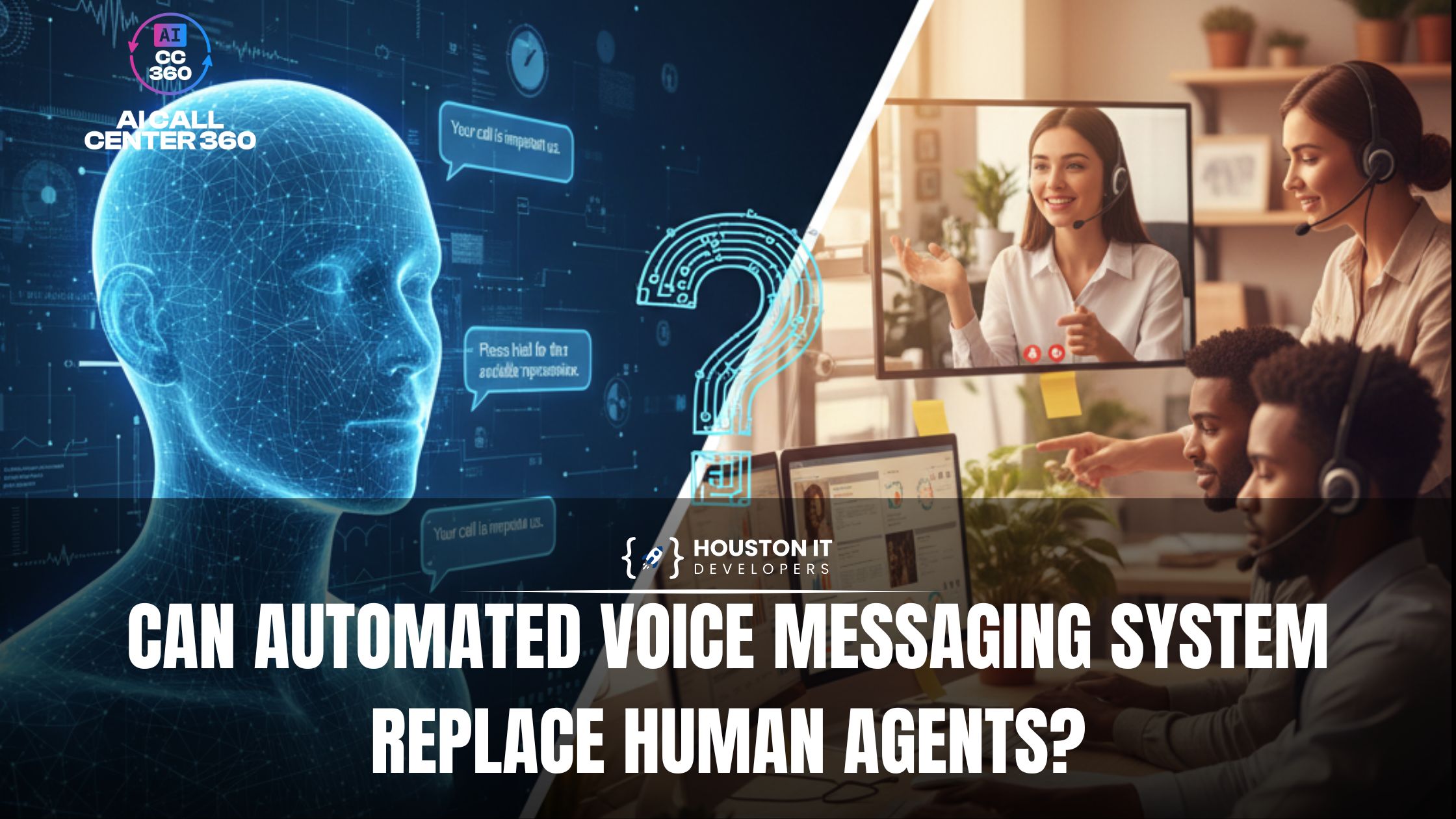 Can Automated Voice Messaging System Replace Human Agents?